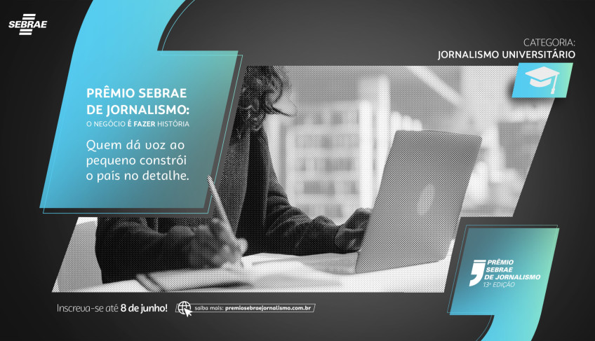Prêmio Sebrae de Jornalismo Universitário tem inscrições abertas